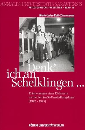 Bild des Verkufers fr Denk' ich an Schelklingen . . . : Erinnerungen einer Elssserin an die Zeit im SS-Umsiedlungslager (1942-1945) zum Verkauf von AHA-BUCH GmbH