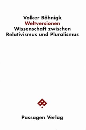 Seller image for Weltversionen : Wissenschaft zwischen Relativismus und Pluralismus for sale by AHA-BUCH GmbH