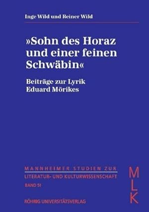 Immagine del venditore per Sohn des Horaz und einer feinen Schwbin' : Beitrge zur Lyrik Eduard Mrikes, Mannheimer Studien zur Literatur- und Kulturwissenschaft (MLK) 51 venduto da AHA-BUCH GmbH