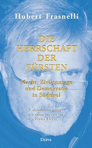 Seller image for Die Herrschaft der Frsten : Macht, Zivilcourage und Demokratie in Sdtirol for sale by AHA-BUCH GmbH