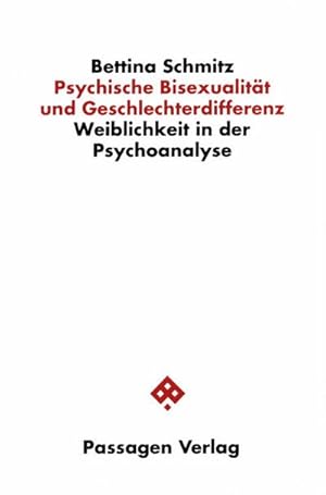 Bild des Verkufers fr Psychische Bisexualitt und Geschlechterdifferenz : Weiblichkeit in der Psychoanalyse zum Verkauf von AHA-BUCH GmbH