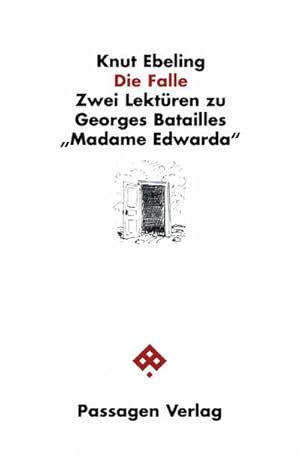 Bild des Verkufers fr Die Falle : Zwei Lektren zu Georges Batailles 'Madame Edwarda', Passagen Philosophie zum Verkauf von AHA-BUCH GmbH