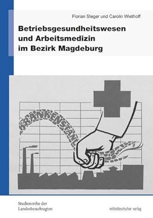 Bild des Verkufers fr Betriebsgesundheitswesen und Arbeitsmedizin im Bezirk Magdeburg zum Verkauf von AHA-BUCH GmbH