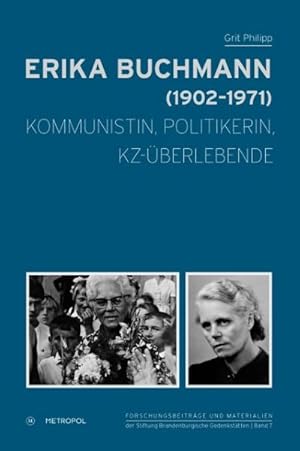 Bild des Verkufers fr Erika Buchmann (1902-1971) : Kommunistin, Politikerin, KZ-berlebende zum Verkauf von AHA-BUCH GmbH