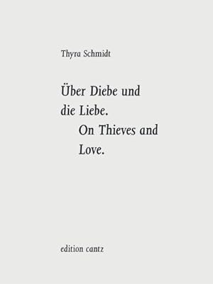 Image du vendeur pour Thyra Schmidt : ber Diebe und die Liebe. On Thieves And Love., Dt/engl mis en vente par AHA-BUCH GmbH