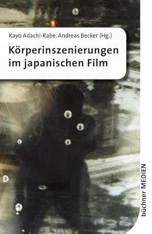 Bild des Verkufers fr Krperinszenierungen im japanischen Film zum Verkauf von AHA-BUCH GmbH
