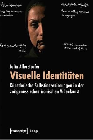 Bild des Verkufers fr Visuelle Identitten : Knstlerische Selbstinszenierungen in der zeitgenssischen iranischen Videokunst zum Verkauf von AHA-BUCH GmbH