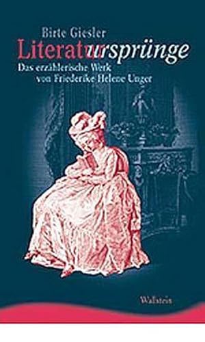 Bild des Verkufers fr Literatursprnge : Das erzhlerische Werk von Friederike Helene Unger. Diss. zum Verkauf von AHA-BUCH GmbH
