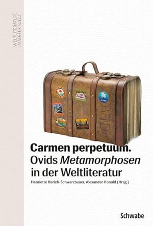 Seller image for Carmen perpetuum : Ovids Metamorphosen in der Weltliteratur for sale by AHA-BUCH GmbH