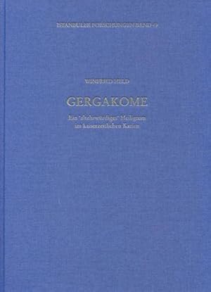 Bild des Verkufers fr Gergakome : Ein 'altehrwrdiges' Heiligtum im kaiserzeitlichen Karien. Habil.-Schr. zum Verkauf von AHA-BUCH GmbH