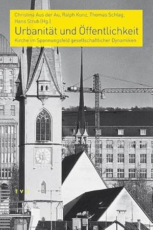 Seller image for Urbanitt und ffentlichkeit : Kirche im Spannungsfeld gesellschaftlicher Dynamiken for sale by AHA-BUCH GmbH