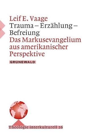 Seller image for Trauma - Erzhlung - Befreiung : Das Markusevangelium aus amerikanischer Perspektive for sale by AHA-BUCH GmbH