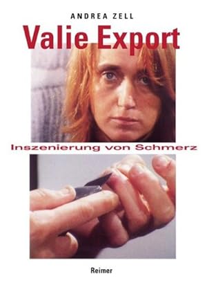 Seller image for Valie Export : Inszenierung von Schmerz: Selbstverletzung in den frhen Aktionen for sale by AHA-BUCH GmbH