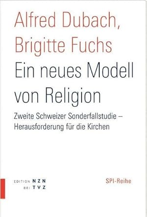 Bild des Verkufers fr Ein neues Modell von Religion : Zweite Schweizer Sonderfallstudie - Herausforderung fr die Kirchen zum Verkauf von AHA-BUCH GmbH