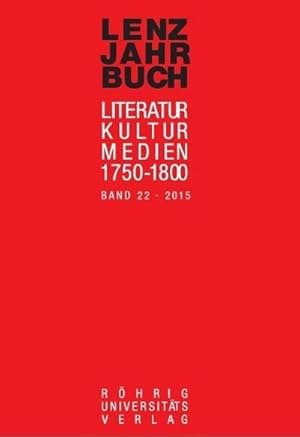 Seller image for Lenz-Jahrbuch 22 (2015) : Literatur - Kultur - Medien 1750-1800 for sale by AHA-BUCH GmbH