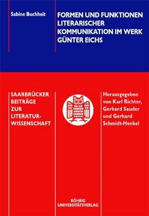 Seller image for Formen und Funktionen literarischer Kommunikation im Werk Gnter Eichs : Saarbrcker Beitrge zur Literaturwissenschaft 75 for sale by AHA-BUCH GmbH