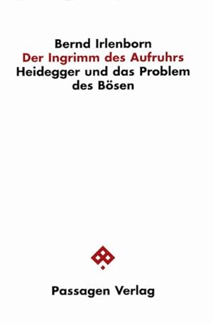 Immagine del venditore per Der Ingrimm des Aufruhrs : Heidegger und das Problem des Bsen, Passagen Philosophie venduto da AHA-BUCH GmbH