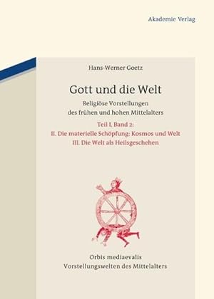 Immagine del venditore per Gott und die Welt. Religise Vorstellungen des frhen und hohen Mittelalters. Tl.1/2 : I: Die materielle Schpfung: Kosmos und Welt / II: Die Welt als Heilsgeschehen venduto da AHA-BUCH GmbH