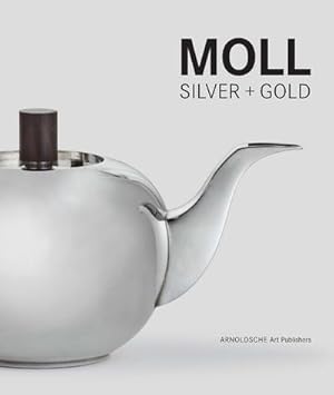 Imagen del vendedor de Moll : Silver + Gold. Dtsch.-Engl. a la venta por AHA-BUCH GmbH