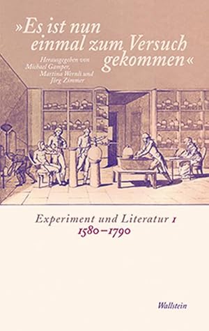 Bild des Verkufers fr Es ist nun einmal zum Versuch gekommen : Experiment und Literatur I 1580_-_1790 zum Verkauf von AHA-BUCH GmbH