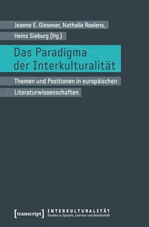 Bild des Verkufers fr Das Paradigma der Interkulturalitt : Themen und Positionen in europischen Literaturwissenschaften zum Verkauf von AHA-BUCH GmbH