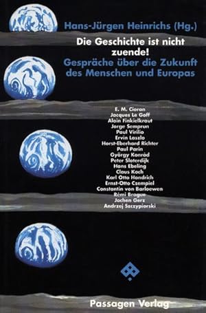 Seller image for Die Geschichte ist nicht zuende! : Gesprche ber die Zukunft des Menschen und Europas for sale by AHA-BUCH GmbH