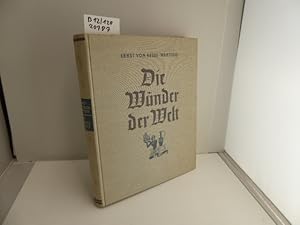 Seller image for Die Wunder der Welt : Groart. Naturwerke u. Kulturschpfgn aller Lnder u. Zeiten. Ernst von Hesse-Wartegg. Neugestaltet v. Friedrich Huttenlocher for sale by Schuebula