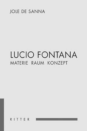 Seller image for Lucio Fontana : Materie, Raum, Konzept for sale by AHA-BUCH GmbH