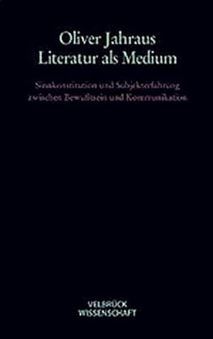 Seller image for Literatur als Medium : Sinnkonstitution und Subjekterfahrung zwischen Bewutsein und Kommunikation. Habil.-Schr. for sale by AHA-BUCH GmbH