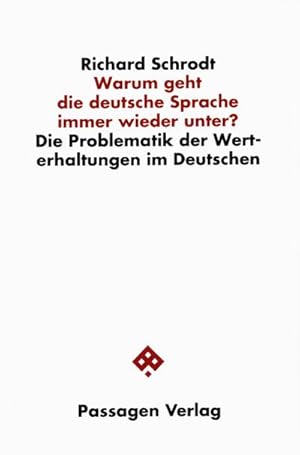 Seller image for Warum geht die deutsche Sprache immer wieder unter? : Die Problematik der Werthaltungen im Deutschen for sale by AHA-BUCH GmbH