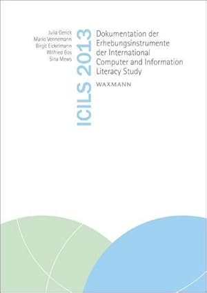 Immagine del venditore per ICILS 2013 : Dokumentation der Erhebungsinstrumente der International Computer and Information Literacy Study venduto da AHA-BUCH GmbH