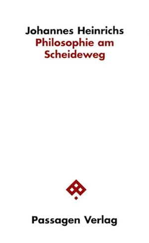 Seller image for Philosophie am Scheideweg : Johannes Heinrichs im Interview mit Clemens K. Stepina for sale by AHA-BUCH GmbH