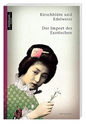 Bild des Verkufers fr Kirschblte & Edelweiss : Der Import des Exotischen zum Verkauf von AHA-BUCH GmbH