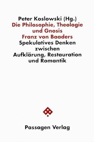 Bild des Verkufers fr Die Philosophie, Theologie und Gnosis Franz von Baaders zum Verkauf von AHA-BUCH GmbH