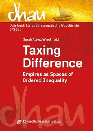 Bild des Verkufers fr Taxing Difference : Empires as Spaces of Ordered Inequality zum Verkauf von AHA-BUCH GmbH