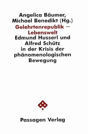 Bild des Verkufers fr Gelehrtenrepublik - Lebenswelt : Edmund Husserl und Alfred Schtz in der Krisis der phnomenologischen Bewegung zum Verkauf von AHA-BUCH GmbH
