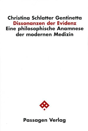 Bild des Verkufers fr Dissonanzen der Evidenz : Eine philosophische Anamnese der modernen Medizin zum Verkauf von AHA-BUCH GmbH