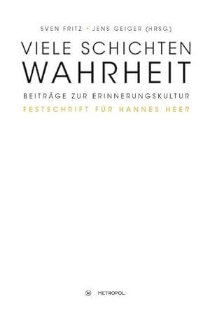 Seller image for Viele Schichten Wahrheit : Beitrge zur Erinnerungskultur. Festschrift fr Hannes Heer for sale by AHA-BUCH GmbH
