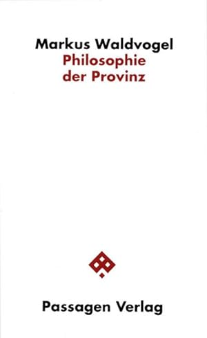 Seller image for Philosophie der Provinz : Passagen Philosophie for sale by AHA-BUCH GmbH