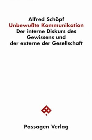 Bild des Verkufers fr Unbewusste Kommunikation : Der interne Diskurs des Gewissens und der externe der Gesellschaft, Passagen Philosophie zum Verkauf von AHA-BUCH GmbH