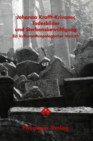 Seller image for Todesbilder und Sterbensbewltigung : Ein kulturanthropologischer Versuch. Mit e. Geleitw. v. Andre Gingrich for sale by AHA-BUCH GmbH