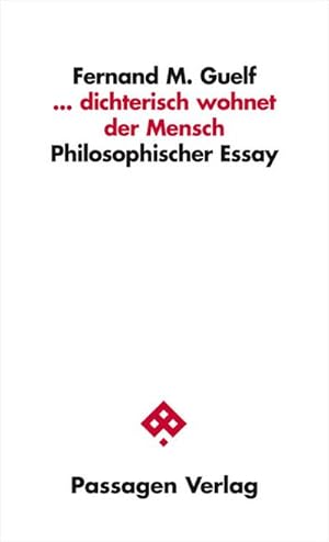 Bild des Verkufers fr dichterisch wohnet der Mensch : Philosophischer Essay zum Verkauf von AHA-BUCH GmbH