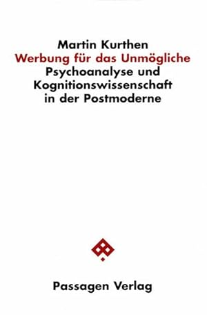 Bild des Verkufers fr Werbung fr das Unmgliche : Psychoanalyse und Kognitionswissenschaft in der Postmoderne zum Verkauf von AHA-BUCH GmbH