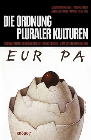 Immagine del venditore per Die Ordnung pluraler Kulturen, Europa : Figurationen europischer Kulturgeschichte, vom Osten her gesehen venduto da AHA-BUCH GmbH