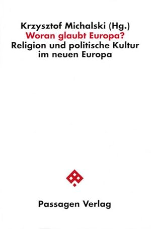 Bild des Verkufers fr Woran glaubt Europa? : Religion und politische Kultur im neuen Europa zum Verkauf von AHA-BUCH GmbH