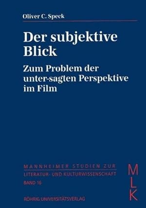 Bild des Verkufers fr Der subjektive Blick : Zum Problem der unter-sagten Perspektive im Film, Mannheimer Studien zur Literatur- und Kulturwissenschaft (MLK) 16 zum Verkauf von AHA-BUCH GmbH