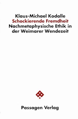 Seller image for Schockierende Fremdheit : Nachmetaphysische Ethik in der Weimarer Wendezeit, Passagen Philosophie for sale by AHA-BUCH GmbH