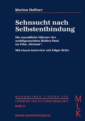 Seller image for Sehnsucht nach Selbstentbindung : Die unendliche Odyssee des mobilgemachten Helden Paul im Film 'Heimat'. Mit e. Interview m. Edgar Reitz. Diss. for sale by AHA-BUCH GmbH