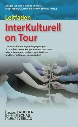 Seller image for Leitfaden InterKulturell on Tour : Internationale Jugendbegegnungen - Schauplatz neuer Kooperationen zwischen Migrantenjugend(selbst)organisationen und Internationaler Jugendarbeit for sale by AHA-BUCH GmbH