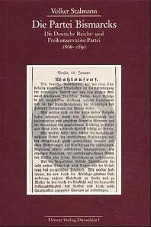 Seller image for Die Partei Bismarcks : Die Deutsche Reichs- und Freikonservative Partei 1866-1890. Diss. for sale by AHA-BUCH GmbH